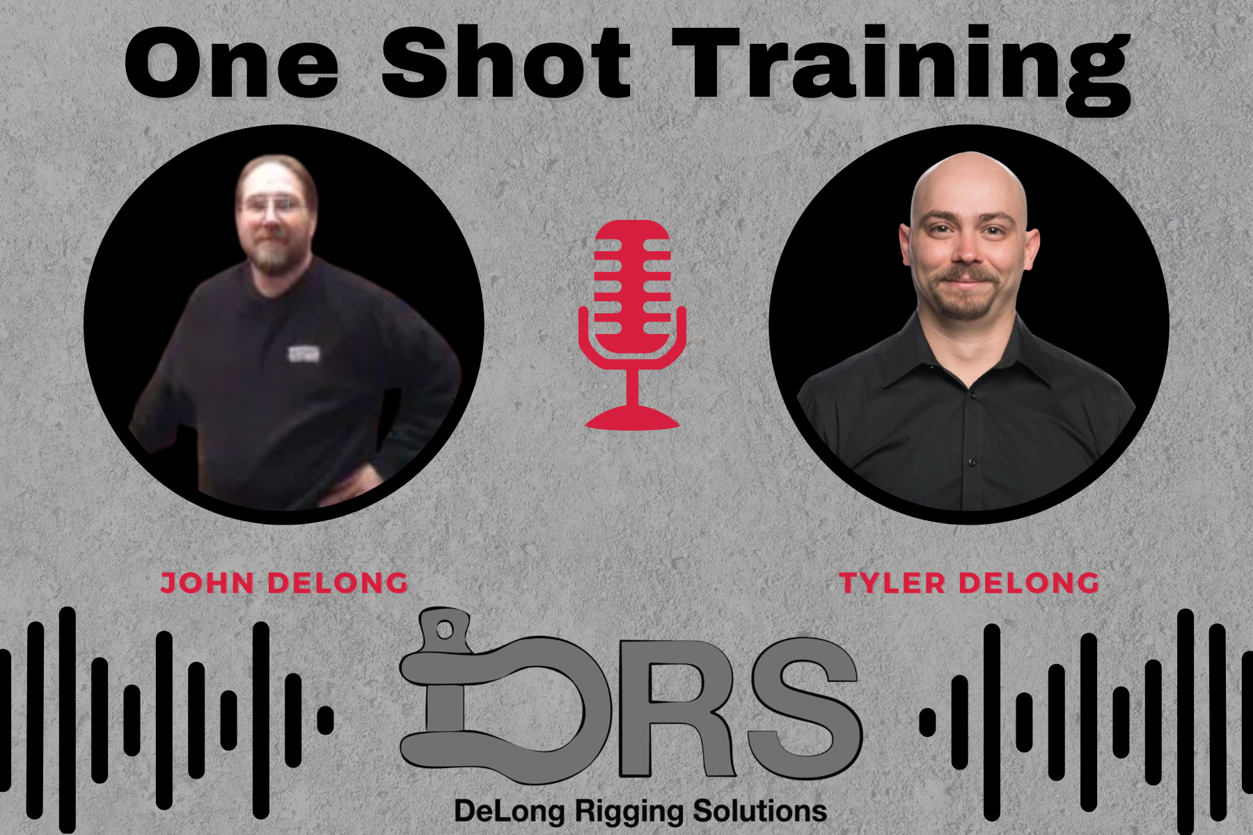 DeLong Rigging Solutions Podcast One Shot Training Graphic